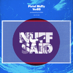 Pistol Mcfly & VerBS - Everything You Make it