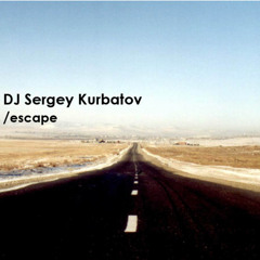 DJ Sergey Kurbatov - Escape