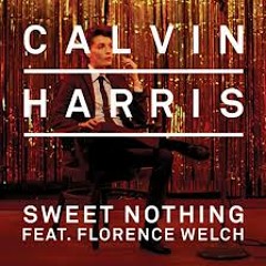Calvin Harris & Florence Welch - Sweet Nothing (Erick Ferris Mash Up Remix)