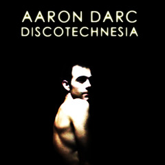 AARON DARC / DISCOTECHNESIA (DJ MIX)