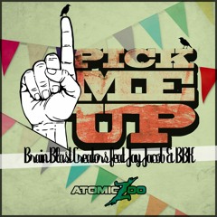Brain Blast Creators - Pick Me Up ft Jay Jacob & BBK (Preview)