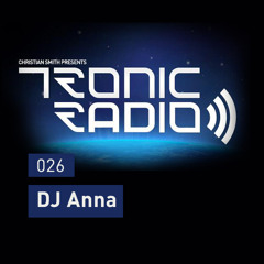 Tronic Podcast 026 with DJ Anna