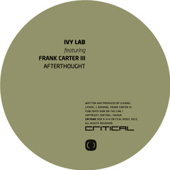 Ivy Lab - Afterthought feat. Frank Carter III [CRIT068]