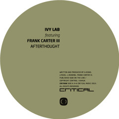Ivy Lab - Afterthought ft. Frank Carter III / Brat [CRIT068]