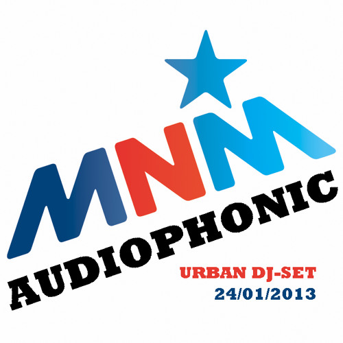 Stream Audiophonic live at MNM 24-01-2013 by AUDIOPHONIC! | Listen online  for free on SoundCloud