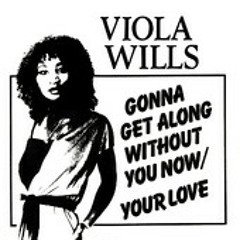 VIOLA WILLS   Gonna Get Along Without You (remix )