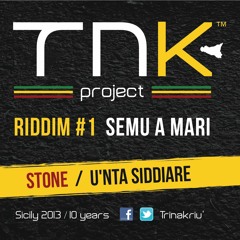 Stone - Un t a siddiare - Semu a Mari Riddim TNK Sicily (Jan 2013)
