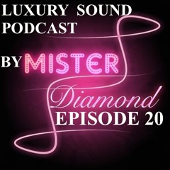 Luxury Sound Podcast EP 20 (JANUARY)
