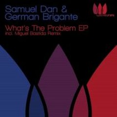 Samuel Dan & German Brigante - What's The Problem [Witty Tunes]  (Snippet)