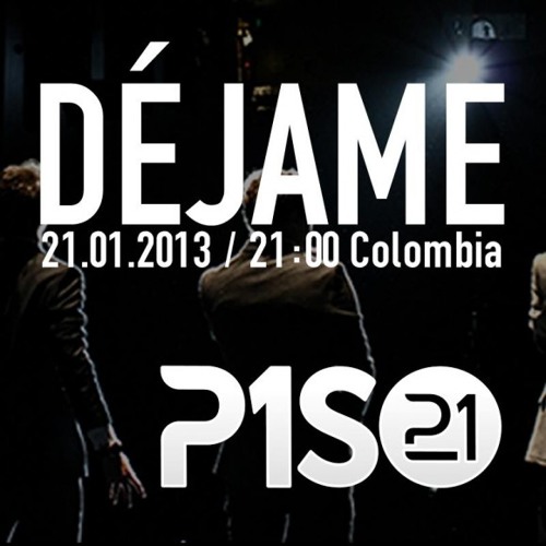 Déjame - Piso 21