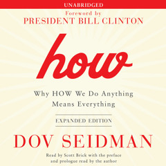 HOW: Why HOW We Do Anything Means Everything