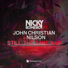 Nicky Romero Feat John Christian & Nilson - Still The Same Man (Original Club Mix)