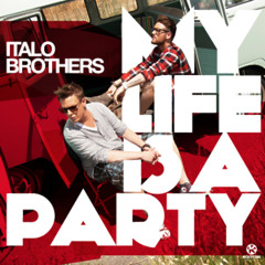 ItaloBrothers - My Life Is A Party (Ryan T. & Rick M. RMX) - Preview