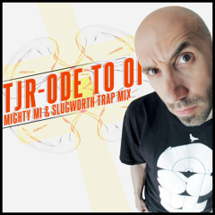 Ode to OI (Mighty Mi & Slugworth Trap Mix)