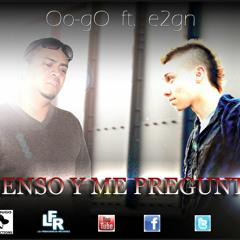 3. PIENSO Y ME PREGUNTO FT. E2GN