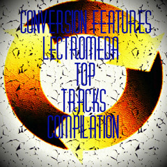 Conversion Features Lectromeda Top Tracks Compilation