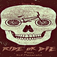 Ride or Die (feat. Kid Mozaratii)