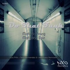 Mateo Poeg & Matthew Ryz - Do That Funk (Original Mix)