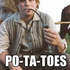 Samwise (Boil 'em, Mash 'em, Stick 'em in a Stew)