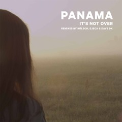Panama - Its Not Over (Kölsch Remix)