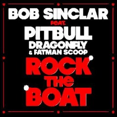 Bob Sinclar ft Pitbull DragonFly & Fatman Scoop- Rock the Boat ((Dj Kubby Extended Remix 2k13))