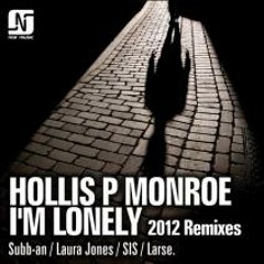 Hollis P Monroe - I'm Lonely (SIS Remix)