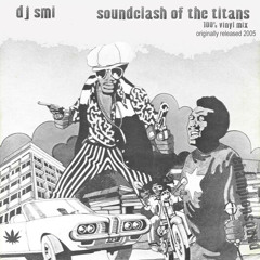 Dj SMI - Soundclash of the Titans