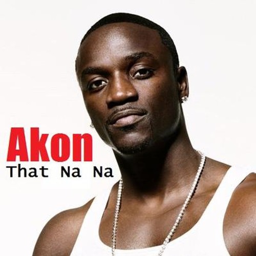 Akon - That Nana (Nesn's Drum It Down Bootleg) .