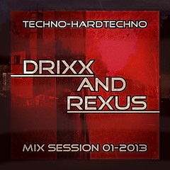 Drixx and Rexus - Techno-HardTechno Mix Session 01-2013 - FREE DOWNLOAD