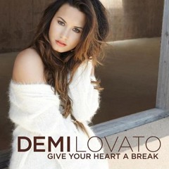 Give Your Heart A Break Cover :)