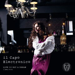 Il Capo Electronico - Life Is Not A Dream (Jaazy Mix)