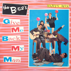 The B-52's - Give Me Back My Man (Instrumental)