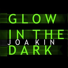 Joa Kin- Glow in the Dark