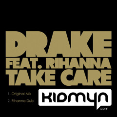 Drake feat. Rihanna - Take Care (Kidmyn Bootleg) 192_demo