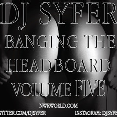 DJ Syfer  Banging the headboard volume 5