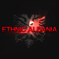 Ethnic Albania - Welcome to Albania (Original Mix)