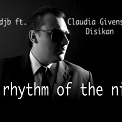 TheDjB ft. Claudia Givens & Disikan- The Rhythm of the night