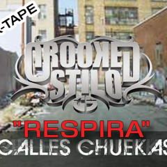 Crooked Stilo - Respira (Calles Chuekas Mix-Tape)