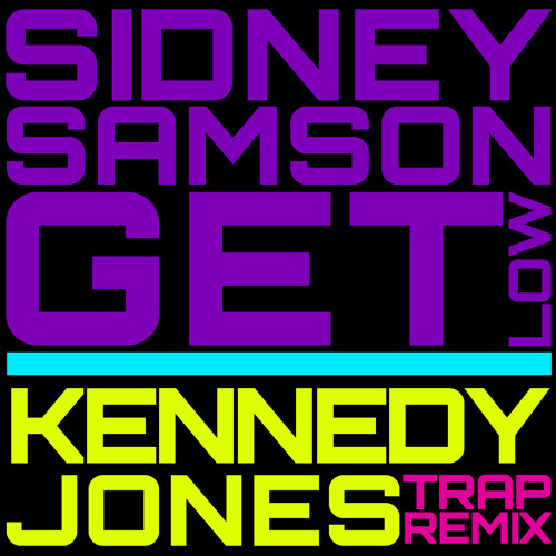 Sidney Samson - Get Low (Kennedy Jones Trap Remix)