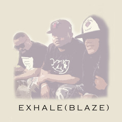 Exhale ( blaze )