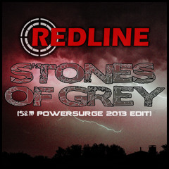 [FREE] Redline - Stones Of Grey (S&M's Powersurge 2013 Edit)