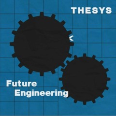 6.Thesys - Future Engineering [FREE BONUS]