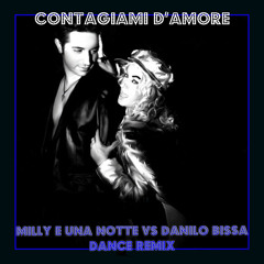 CONTAGIAMI D'AMORE MILLY E UNA NOTTE - DANILO BISSA DANCE MIX
