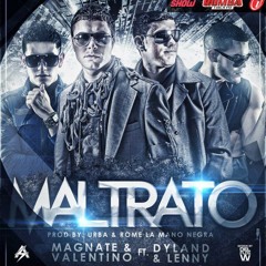 Dyland y Lenny Ft Magnate y Valentino - Maltrato http://dylandylenny.blogspot.com/