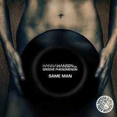 Hanna Hansen vs. Groove Phenomenon - Same Man (Dave Rose Remix)