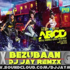 Bezubaan(ABCD) NexGen Mix FT DJ Jay (Click BUY for Free Download)