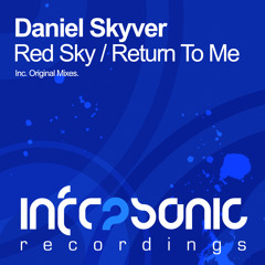 Daniel Skyver - Return To Me - Infrasonic Recordings - Out Now!