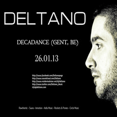 Deltano @ Decadance (Gent, BE) 26.01.13