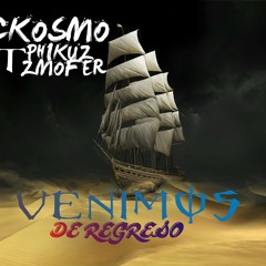 Venimos de Regreso - Mc Kosmo (Ft. Phikuz & Zmofer)