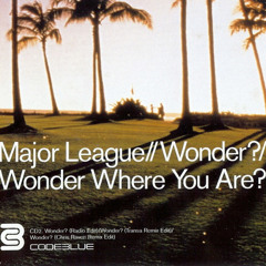 Major League - Wonder where you are